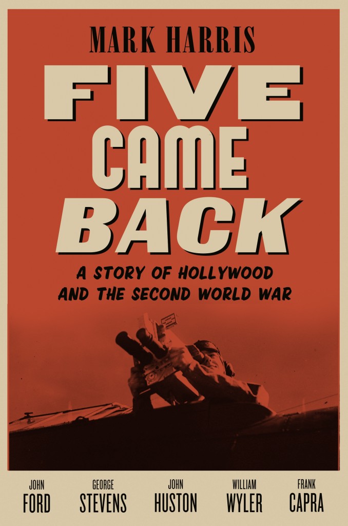 Mark Harris Talks About His Book “Five Came Back” and the way World War II changed Frank Capra, John Ford, John Huston, George Stevens and William Wyler